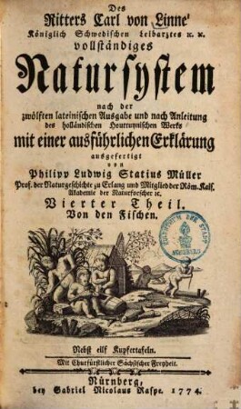 Des Ritters Carl von Linné Königlich Schwedischen Leibarztes ... vollständiges Natursystem : [alle sechs Theile oder Classen des Thierreichs]. Vierter Theil, Von den Fischen