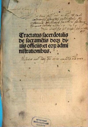 Tractatus sacerdotalis de sacramentis deq[ue] diui[ni]s officiis: et eor[um] administrationibus