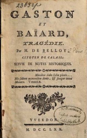 Gaston et Bäiard : tragédie ; suivie de Notes Historiques