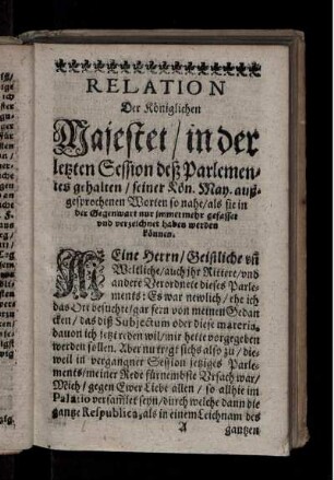 Relation Der Königlichen Majestet/ in der letzten Session deß Parlementes gehalten ...