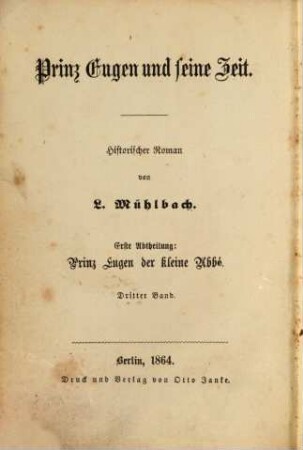 Prinz Eugen und seine Zeit : historischer Roman. 1,3, Prinz Eugen der kleine Abbé ; 3 : Die Belagerung von Wien