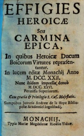 Effigies heroicae seu carmina epica, in quibus heroicae ducum Boicorum virtutes repraesentantur