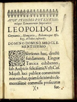 Augu Stissimo Potentissimòque Romanorum Imperatori Leopoldo I. Germania, Hungaria, Bohemiaque & c. ... Domino Domino Meoclementissimo.