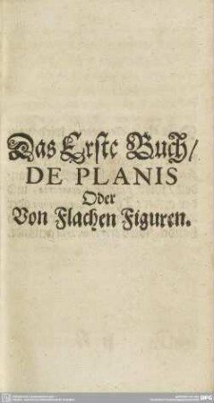 Das Erste Buch/ DE PLANIS oder Von Flachen Figuren.