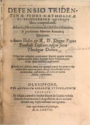 Defensio Tridentinae Fidei Catholicae Et Integerrimae : Qvinqve libris compraehensa ; Aduersus Haereticorum detestabiles calumnias, & praesertim Martini Kemnicij Germani