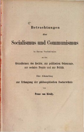 Betrachtungen über Socialismus und Communismus in ihrem Verhältniss zu den Grundformen des Rechts, zur politischen Oekonomie, zur sozialen Praxis und zur Politik