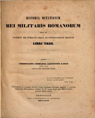 Historia mutationum rei militaris Romanorum : inde ab interitu rei publicae usque ad Constantinum Magnum