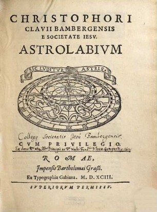 Christophori Clavii Bambergensis E Societate Iesv. Astrolabivm