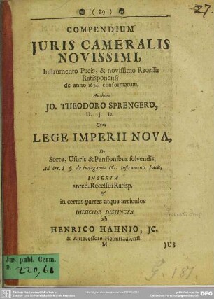 Compendium juris cameralis novissimi : instrumento pacis & novissimo recessu Ratisponensi de anno 1654 conformatum