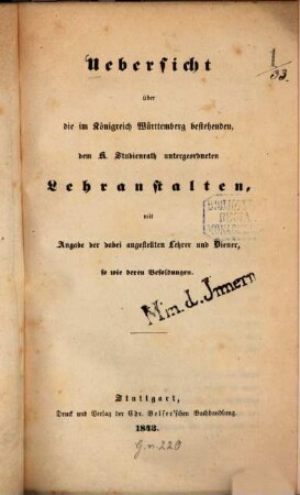 Uebersicht über die im Königreich Württemberg bestehenden, dem K. Studienrath untergeordneten Lehranstalten, mit Angabe der dabei angestellten Lehrer und Diener, so wie deren Besoldungen