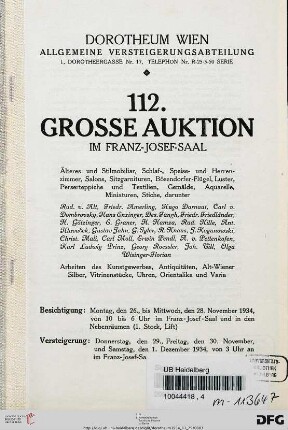 Nr. 112: Grosse Auktion / Dorotheum, Wien, Allgemeine Versteigerungsabteilung: im Kaiser-Franz-Josef-Saal: Älteres und Stilmobiliar, Schlaf-, Speise- und Herrenzimmer, Salons ... : Versteigerung: 29., 30. November, 1. Dezember 1934