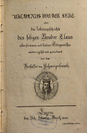 Nicolaus von der Flue oder die Lebensgeschichte des seligen Bruder Claus