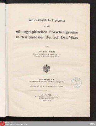 Wissenschaftliche Ergebnisse meiner ethnographischen Forschungsreise in den Südosten Deutsch-Ostafrikas ; mit 63 Bildertafeln, 1 Karte und einer Beilabge in Faarbendruck
