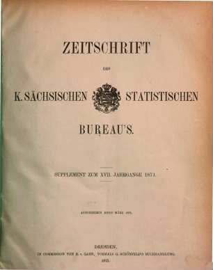 Zeitschrift des Königlich Sächsischen Statistischen Bureaus. 17. 1875, Suppl.