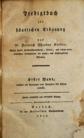 Predigtbuch zur häuslichen Erbauung. [1],1, Welcher die Predigten vom Neujahre bis Ostern enthält