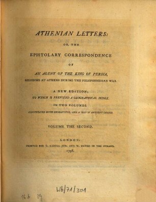 Athenian Letters : or, the Epistolary Correspondence of an agent of the King of Persia, residing at Athens during the Peloponnesian war ; Illustr. with engravings and a map of antient Greece, 2