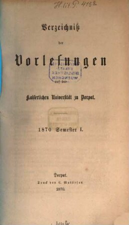 Verzeichniß der Vorlesungen an der Kaiserlichen Universität Dorpat, 1870, Sem. 1