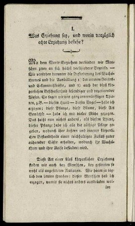 I. Was Erziehung sey, und worin vorzüglich echte Erziehung bestehe?