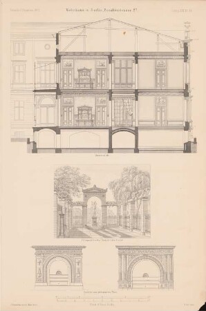 Wohnhaus Bendlerstraße 27, Berlin: Perspektivische Ansicht des Hofes, Querschnitt, Details (aus: Atlas zur Zeitschrift für Bauwesen, hrsg. v. G. Erbkam, Jg. 21, 1871)