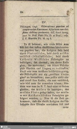 XV. Tübingen, 1792. Observationes quaedam ad comparandam Kantianam disciplinam cum christiana doctrina pertinentes. diss. theol. inaug. augt. Jo. Frid. Flatt (Th. D. et Prof.) resp. J. F. Maerklin Ph. M. 24 S.