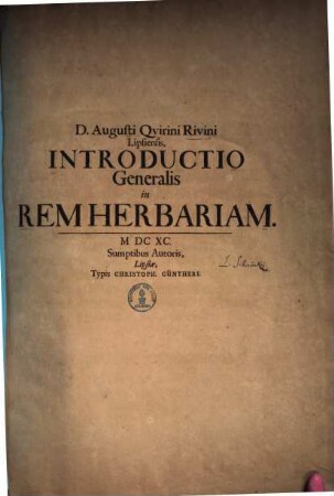 Augusti Quirini Rivini Introductio generalis in rem herbariam : ordines plantarum quae sunt flore irregulari, 1. Introductio generalis in rem herbariam