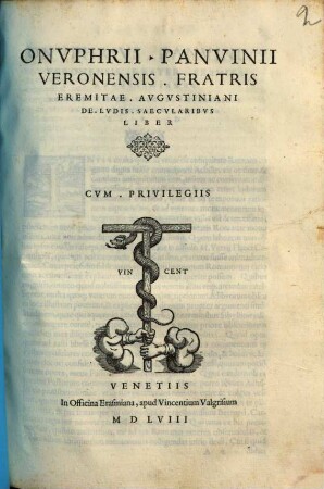 Onvphrii Panvinii Veronensis Fratris Eremitae Avgvstiniani De Lvdis Saecvlaribvs Liber