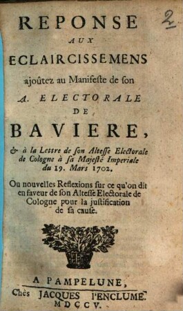 Réponse aux éclaircissemens ajoûtez au manifeste de son A. Electorale de Bavière