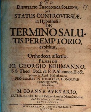 Disp. theol. sol. qua status controversiae in hypothesi: de termino salutis peremptorio evolvitur