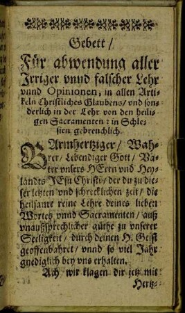 Gebett/ Für abwendung aller Irriger unnd falscher Lehr unnd Opinionen, in allen Artikeln Christliches Glaubens [...]