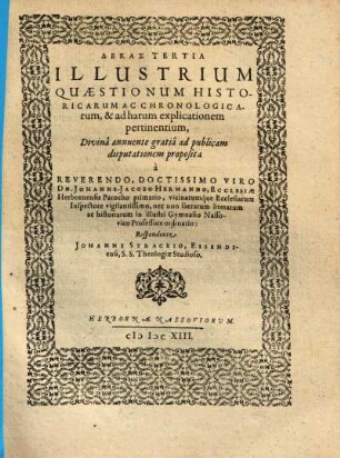 Dekas ... Illustrium Quæstionum Historicarum Et Chronologicarum, Dekas Tertia. Dekas Tertia Illustrium Quaestionum Historicarum Ac Chronologicarum, & ad harum explicationem pertinentium