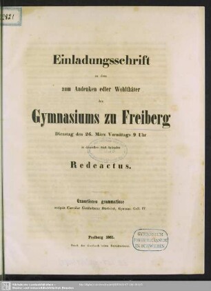 1861: Einladungsschrift zu dem zum Andenken edler Wohlthäter des Gymnasiums zu Freiberg ... in demselben statt findenden Redeactus