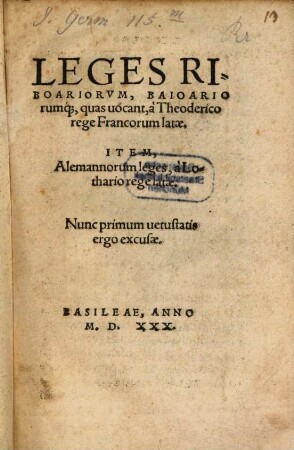 Leges Riboariorum Baioariorumque, quas vocant, a Theoderico rege Francorum latae