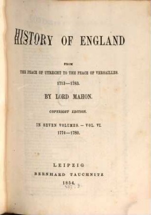 History of England from the peace of Utrecht to the peace of Versailles : 1713-1783, Vol. 6. 1774-1780