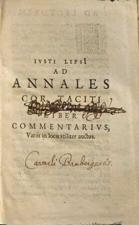 Iusti Lipsi[i] Ad Annales Cor. Taciti Liber Commentarivs : Variis in locis vtiliter auctus