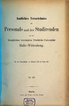 Amtliches Verzeichnis der Behörden, Lehrer, Beamten und Anstalten ... und der ... zu haltenden Vorlesungen. 1876/77, WS = Nr. 110