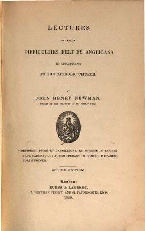 Lectures on certain difficulties felt by Anglicans in submitting to the catholic Church