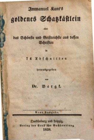 Goldenes Schatzkästlein oder das Schönste und Geistreichste aus dessen Schriften : in 74 Abschn. hrsg.