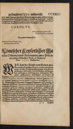 Römischer Keyserlicher Maiestat Ordnung unnd Reformation guter Policey/ im Heyligen Römischen Reich/ zu Augspurg/ Anno 1530. Auffgericht.