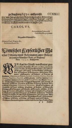 Römischer Keyserlicher Maiestat Ordnung unnd Reformation guter Policey/ im Heyligen Römischen Reich/ zu Augspurg/ Anno 1530. Auffgericht.