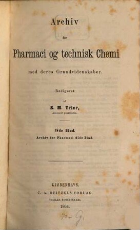 Archiv for pharmacie og technisk chemie med deres grundvidenskaber, 18. 1864