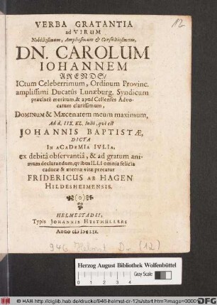 Verba Gratantia ad Virum Nobilissimum, Amplissimum & Consultissimum, Dn. Carolum Johannem Arends ... : Ad d. IIX. Kl. Iulii, qui est Johannis Baptistae, Dicta In Academia Iulia ...