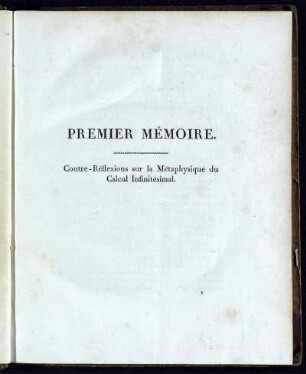 Permier Mémoire. Contre-Réflexions sur la Métaphysique du Calcul Infinitésimal.