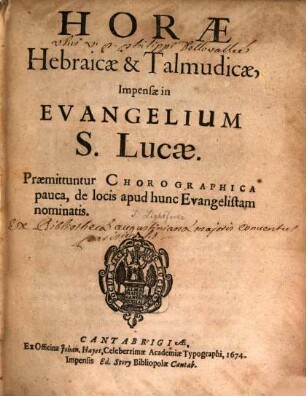 Horae Hebraicae et Talmudicae, impensae in Evangelium S. Lucae : praemittuntur chorographica pauca, de locis apud hunc evangelistam nominatis