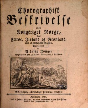 Chorographisk beskrivelse over Kongeriget Norge : somt Faerøe, Iisland og Grønland med et alphabetisk register