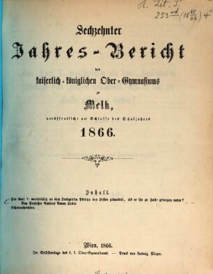 Jahres-Bericht des Kaiserl.-Königl. Obergymnasiums zu Melk : veröffentlicht am Schlusse d. Schuljahres .... 16. 1866