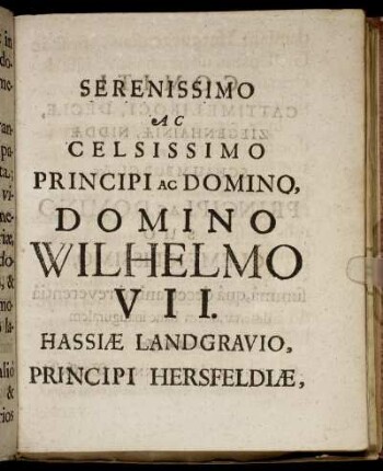 Serenissimo Ac Celsissimo Principi ac Domino Wilhelmo VII. Hassiæ Landgravio, Principi Hersfeldiæ.