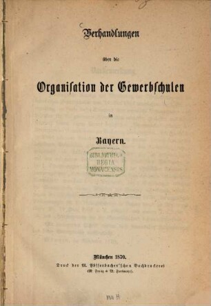 Verhandlungen über die Organisation der Gewerbschulen in Bayern