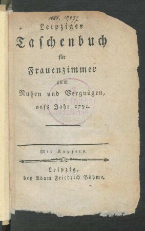 1791: Leipziger Taschenbuch für Frauenzimmer zum Nutzen und Vergnügen