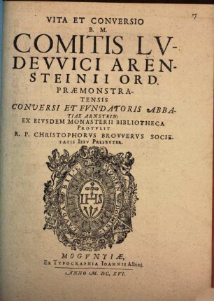 Vita Et Conversio B.M. Comitis Lvdevvici Arensteinii Ord. Præmonstratensis Conuersi Et Fvndatoris Abbatiæ Arnstein