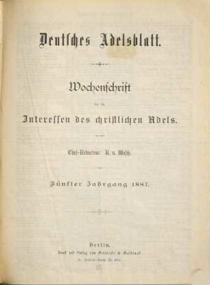 Deutsches Adelsblatt : Zeitschrift der Deutschen Adelsgenossenschaft für die Aufgaben des christlichen Adels. 5. 1887
